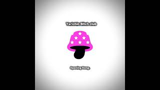 Yarichin B Clubop song Yuriayato yarichinbclub [upl. by Geesey]