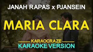 MARIA CLARA  Janah Rapas x Pjansein KARAOKE Version [upl. by Betty372]