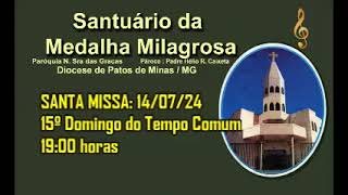 Santa Missa Santuário da Medalha Milagrosa 15º Domingo do Tempo Comum – 140724 [upl. by Dadelos139]