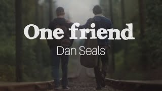 ONE FRIEND  Dan Seals  Lyrics [upl. by Helprin]