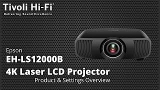 Epson EHLS12000B 4K Laser LCD Projector  Product and Settings Overview [upl. by Trovillion]