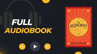 The Alchemist by Paulo Coelho  Full Audiobook  2024 [upl. by Kinemod]