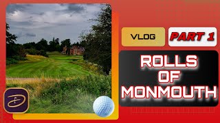 THE ROLLS OF MONMOUTH  COURSE VLOG  PART 1 [upl. by Molloy]