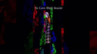 No Love Remix [upl. by Nosneh]