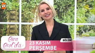 Esra Erolda 23 Kasım 2023  Tek Parça [upl. by Ahsekat]