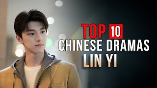 Top 10 Lin Yi Dramas List  Lin Yi Drama Series eng sub [upl. by Adnicul]