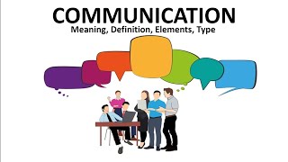 What is Communication Meaning Definition by Authors Elements and Types of communication [upl. by Teplica]