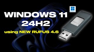 Create Bootable USB Of Windows 11 24H2 Using Rufus 46 [upl. by Ecneralc]