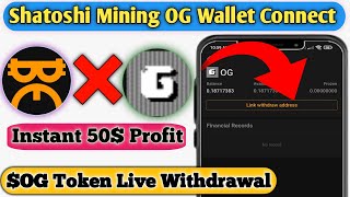 Satoshi Mining OG Token Address Add  Satoshi OG Token New Update  Satoshi Mining OG Withdrawal [upl. by Nnainot]