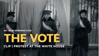 Protest at the White House  The Vote  American Experience  PBS [upl. by Charla]