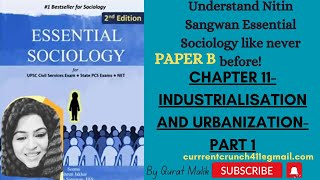 CHAPTER 11 INDUSTRIALIZATION AND URBANIZATIONPART 1NITIN SANGWAN ESSENTIAL SOCIOLOGY UPSC PAPER B [upl. by Quarta]