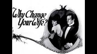 Why Change Your Wife  1920  American silent comedy film [upl. by Yordan276]