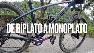 ¿UN CAMBIO NECESARIO  ME PASÉ A MONOPLATO  MTB PLUS [upl. by Onaicnop141]