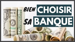 COMMENT bien CHOISIR sa BANQUE [upl. by Meean]