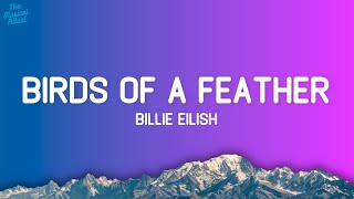 Billie Eilish  BIRDS OF A FEATHER Lyrics [upl. by Eibloc817]