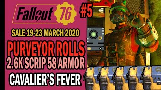 Fallout 76  PURVEYOR Sale Purchases 5  Cavalier amp Vanguard Fever  58 Armor Rolls 25K Scrip [upl. by Ollie]