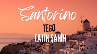 TEGO feat Fatih Şahin  Santorino Official Lyrics Video [upl. by Aneda]