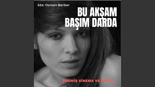 BU AKŞAM BAŞIM DARDA [upl. by Edmon]