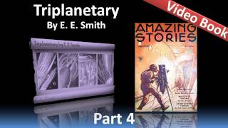 Part 4  Triplanetary Audiobook by E E Smith Chs 1317 [upl. by Mariya]