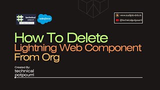 How To Delete LWC From Salesforce Org [upl. by Sirrot875]