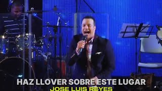 José Luis Reyes  Has Llover Sobre Este Lugar VideoLyrics [upl. by Assilaj]