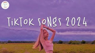 Tiktok songs 2024 🍹 Tiktok music 2024  Tiktok viral songs [upl. by Eimorej]