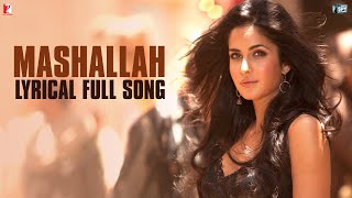 Lyrical Mashallah Full Song with Lyrics  Ek Tha Tiger  Salman Khan  Katrina Kaif  Kausar Munir [upl. by Drwde769]