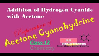 Reaction of Acetone with Hydrogen cyanide Acetone cyanohydrine Organic Chemistry Class12 [upl. by Yt]