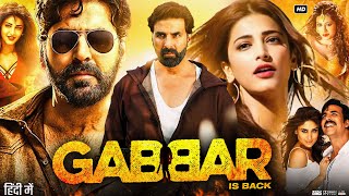 Gabbar is Back Full Movie  Akshay Kumar  Kareena Kapoor  Shruti Haasan  Sunil  Review amp Facts [upl. by Kcirdneh153]