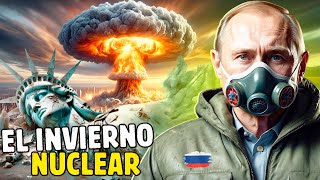 EL INVIERNO NUCLEAR ¿CÓMO RUSIA EEUU Y LA OTAN PUEDEN DESENCADENAR EL APOCALIPSIS GLOBAL [upl. by Glyn]