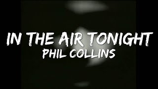 In The Air Tonight  Phil Collins Lyrics [upl. by Euqinitram]