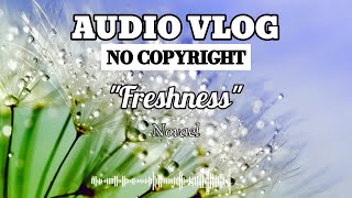 Freshness  Novael  For Vlog No Copyright Background Music [upl. by Leasa]