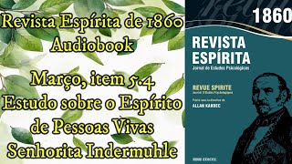 Senhorita Indermuhle  Março item 54  Revista Espírita de 1860  Audiobook [upl. by Armin]