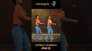 Part 3 Final  Vartika Jha Audition with AI 😍 ai dance dancecraze danceindia india vartika [upl. by Assenov939]