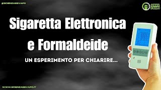 SIGARETTA ELETTRONICA E FORMALDEIDE [upl. by Correy]