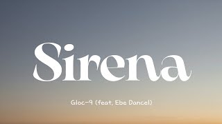 Gloc9 ft Ebe Dancel  Sirena Lyrics [upl. by Dorthea]