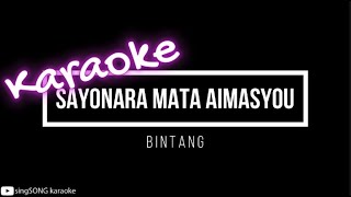 KARAOKE  BINTANG  SAYONARA MATA AIMASYOU [upl. by Akcirre]