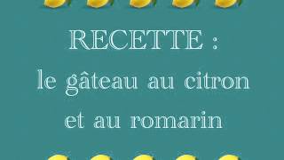 RECETTE  le gâteau au citron et au romarin [upl. by Aimet]