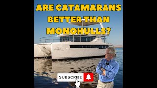 The Benefits of a Catamaran vs Monohull [upl. by Anirda]