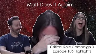 Matt Does It Again  Critical Role Episode 106 Highlights and Funny Moments [upl. by Airdua]