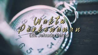 quotWaktu Perkenananquot  Ev Jehuda Ferry [upl. by Ttezzil730]