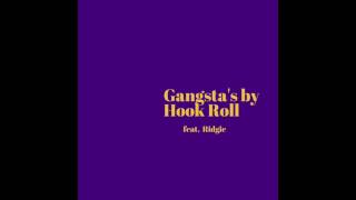 Gangstas by Hook Roll feat Ridgie [upl. by Boorman]