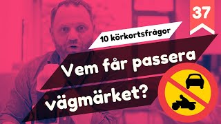 Vem får passera vägmärket  10 körkortsfrågor [upl. by Honebein]