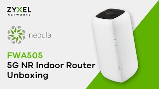 Zyxel Nebula FWA505  5G Indoor Router Unboxing [upl. by Leanahtan734]