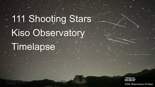 Timelapse of 111 shooting stars and meteors in 4 hours from Kiso Observatory Japan [upl. by Aihsal530]