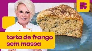 Torta de FRANGO MUITO RECHEADA e SEM MASSA 😍  Ana Maria Braga  Mais Você [upl. by Zared]