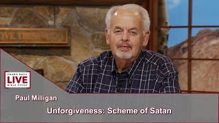 Charis Daily Live Bible Study Unforgiveness Scheme of Satan  Paul Milligan  August 31 2021 [upl. by Ramoh784]