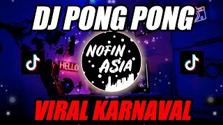 DJ PONG PONG Remix Lagu Viral Karnaval [upl. by Drarig]