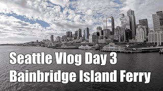 Seattle Day 3  Bainbridge Island Ferry [upl. by Nordin]