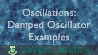 PHYS 130 Oscillations Damped Oscillator Examples [upl. by Bachman213]